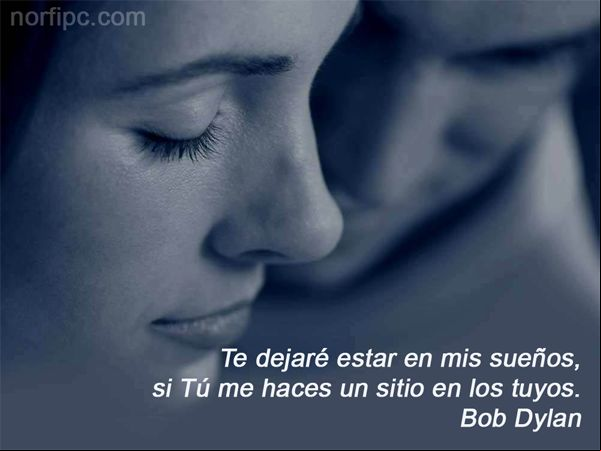 Te dejaré estar en mis sueños, extracto de una canción de Bob Dylan