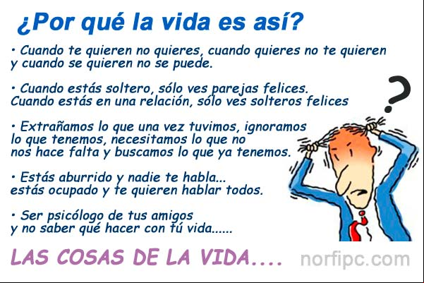 La vida es terrible...Cuando te quieren, no quieres. Cuando quieres, no te quieren y cuando se quieren, no se puede La vida es terrible...Cuando te quieren, no quieres. Cuando quieres, no te quieren y cuando se quieren, no se puede